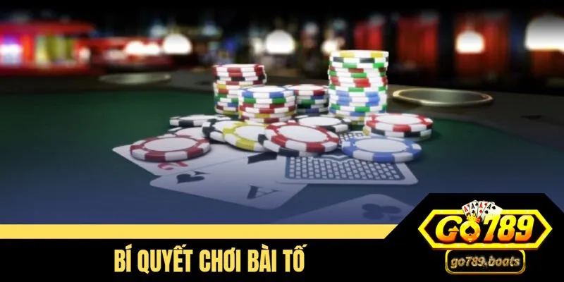 Chia sẻ cách thức chơi bài tố đạt tỷ lệ thắng lớn